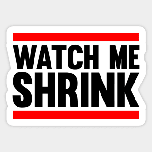 Watch Me Shrink Sticker